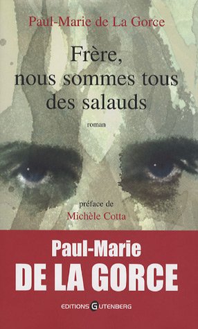Stock image for Fr res, nous sommes tous des salauds La Gorce, Paul-Marie de for sale by LIVREAUTRESORSAS