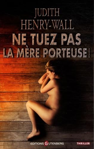 Stock image for Ne tuez pas la mre porteuse ! for sale by Ammareal