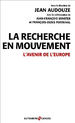 Stock image for La recherche en mouvement : L'avenir de l'Europe for sale by Ammareal