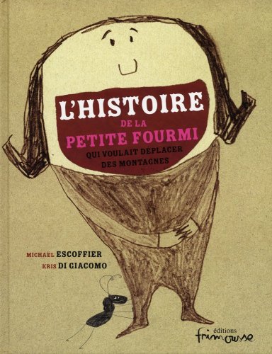 Beispielbild fr L'histoire De La Petite Fourmi Qui Voulait Dplacer Des Montagnes zum Verkauf von RECYCLIVRE