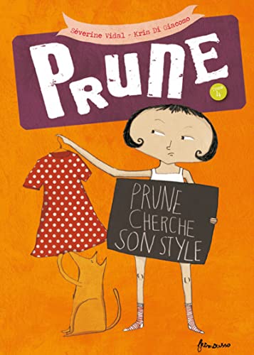 Stock image for Prune - tome 4 Prune cherche son style (04) Vidal, Sverine et Di Giacomo, Kris for sale by BIBLIO-NET