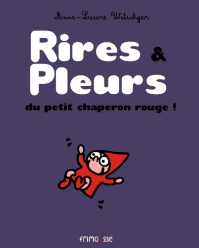 Beispielbild fr Rires & pleurs du petit chaperon rouge zum Verkauf von Ammareal