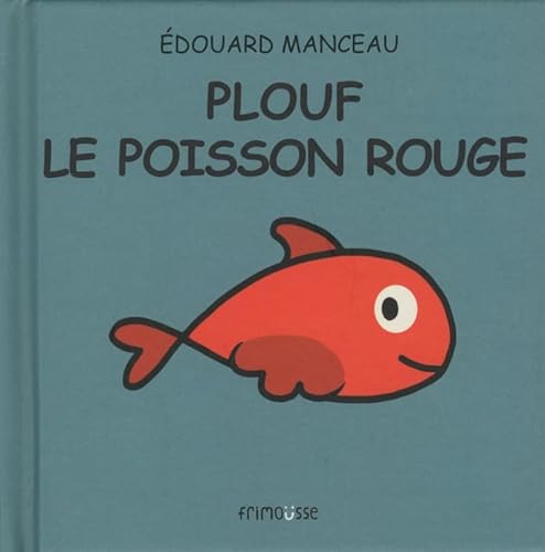 Beispielbild fr Plouf le poisson rouge zum Verkauf von Librairie Th  la page