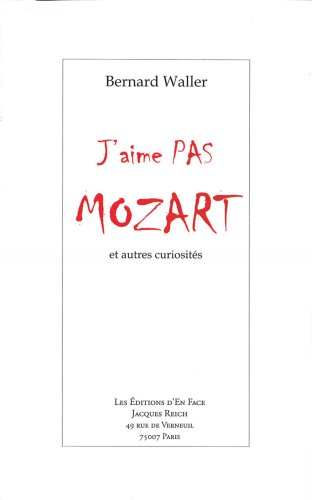 Imagen de archivo de J'aime pas Mozart : Et autres curiosits a la venta por medimops