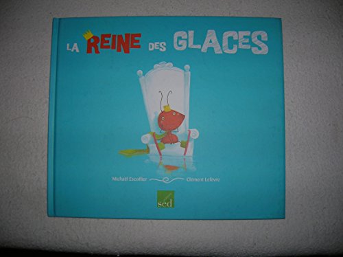 Beispielbild fr La reine des glaces zum Verkauf von Chapitre.com : livres et presse ancienne