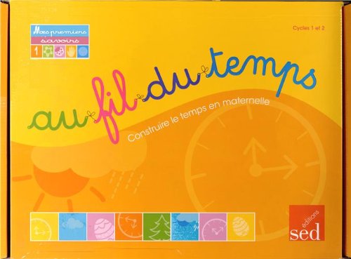 9782352477211: Au fil du temps Cycles 1 et 2: Construire le temps en maternelle