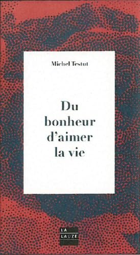 Stock image for Du bonheur d'aimer la vie for sale by medimops