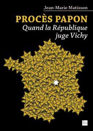 Beispielbild fr Le Procs De Papon Ou Le Procs De Vichy zum Verkauf von RECYCLIVRE
