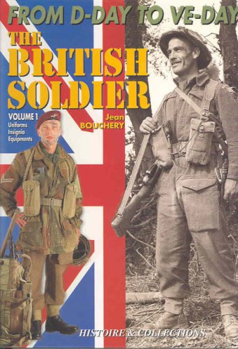 From D-Day to VE-Day: The British Soldier, Vol. 1 (9782352500179) by Bouchery, Jean