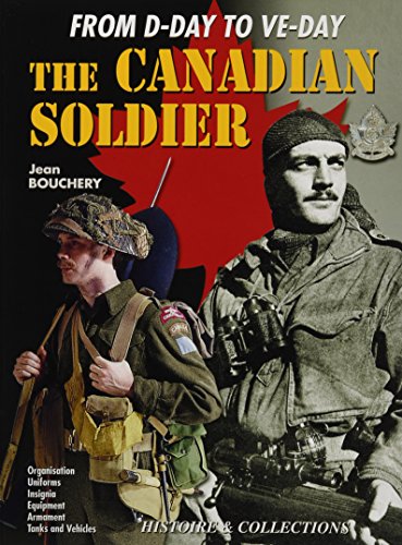 The Canadian Soldier in World War II: From D-Day to VE-Day (9782352500285) by Bouchery, Jean