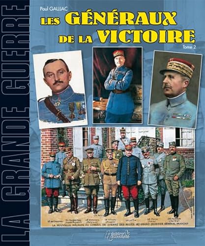 Stock image for Les Generaux de la Grande Guerre: Tome 2 (French Edition) for sale by Gallix