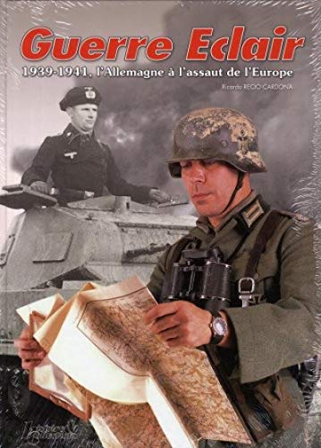 9782352500421: Guerre Eclair: 1939-1941, l'Allemagne  l'assaut de l'Europe