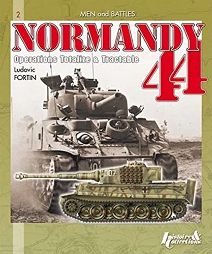Stock image for Operation Totalize and Tractible, Vol. 2: Normandy, August '44 (Men and Battles) for sale by HPB-Ruby
