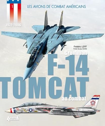 9782352500728: Le Grumman F-14 Tomcat au combat: 1972-2006