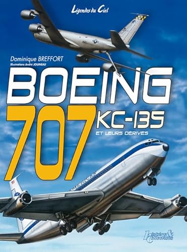 Beispielbild fr Boeing 707-kc 135 Et Leurs Drivs Civils Et Militaires : Du Dash 80  L'e-8 J-stars zum Verkauf von RECYCLIVRE