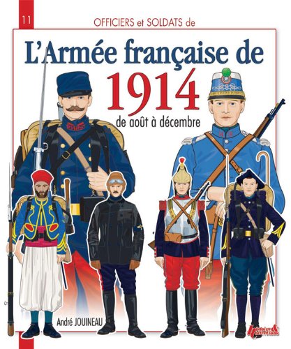9782352500834: Officiers et soldats de l'arme franaise de la Grande Guerre: Tome 1, 1900-1914, L'arme en mtropole, l'arme d'Afrique, les troupes coloniales et la marine