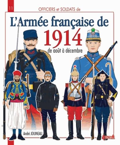 9782352500834: Officiers et soldats de l'arme franaise de la Grande Guerre: Tome 1, 1900-1914, L'arme en mtropole, l'arme d'Afrique, les troupes coloniales et la marine