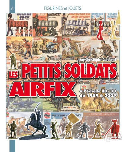 9782352500889: Les petits soldats Airfix HO/OO 1959-2009: Leurs dcors, leurs accessoires, leurs copies, leurs concurrents...: 6