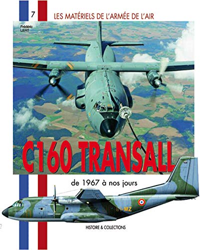 Imagen de archivo de C160 Transall (Les Matriels de l'Arme de l'Air) (French Edition) a la venta por Gallix