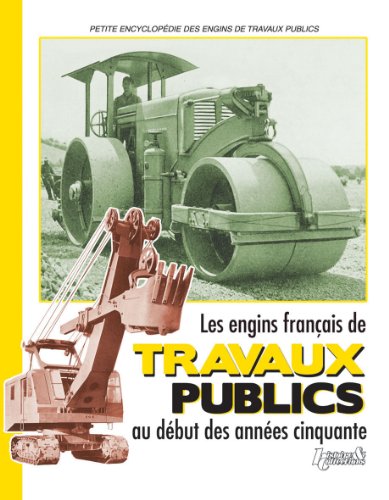 Beispielbild fr French Public Works Vehicles Of The Fifties: Fac-simil? de Lindustrie fran?aise des mat?riels de g?nie civil, ann?e 1952 zum Verkauf von Reuseabook