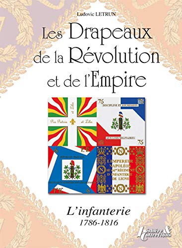 9782352501114: Les drapeaux de la Rvolution et de L'Empire : l' Infanterie
