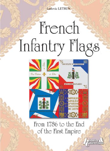 Beispielbild fr French Infantry Flags: From 1786 to the End of the First Empire zum Verkauf von Jackson Street Booksellers