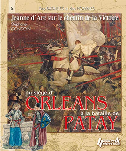 Stock image for Des batailles des hommes : du sige d' Orlans  la bataille de Patay for sale by Ammareal