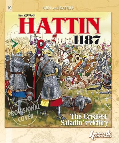Hattin 1187: The Inevitable Defeat of the Crusaders (Men and Battles) (9782352501213) by Davin, Didier; Jouineau, AndrÃ©