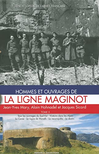 Beispielbild fr Hommes Et Ouvrages de la Ligne Maginot: 5 (L'Encyclopedie de L'Armee Francaise) zum Verkauf von medimops