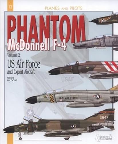 McDonnell F-4 Phantom, Vol. 2: US Air Force and Export Versions (Planes and Pilots)
