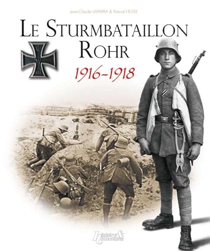 Beispielbild fr Le Sturmbatallion Rohr: 1916-1918 (French Edition) zum Verkauf von Gallix