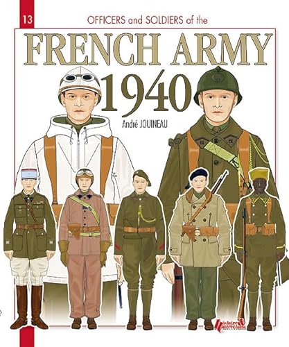 Beispielbild fr Officers and Soldiers of the French Army, 1940 zum Verkauf von Gallix