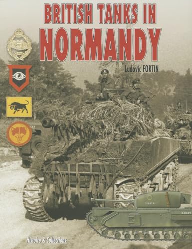 Stock image for British Tanks in Normandy for sale by Gold Country Books