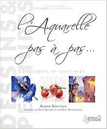 9782352502111: L'aquarelle pas  pas - dbutants & confirms: Dbutants et confirms