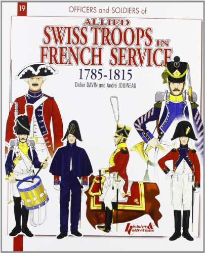 Beispielbild fr Allied Swiss Troops In French Service 1785-1815 zum Verkauf von Pegasus Books