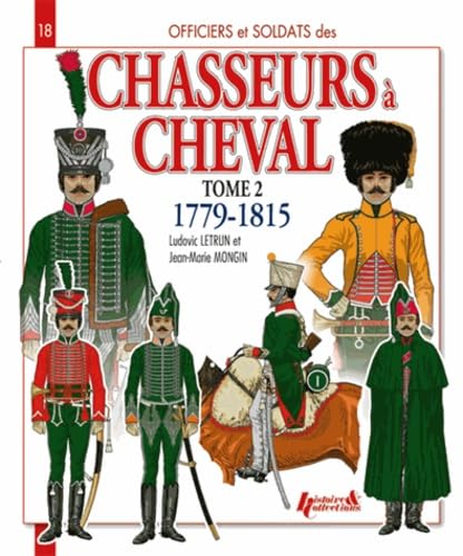 9782352502388: CHASSEURS A CHEVAL 1779-1815 T.2: Tome 2, 1800-1807