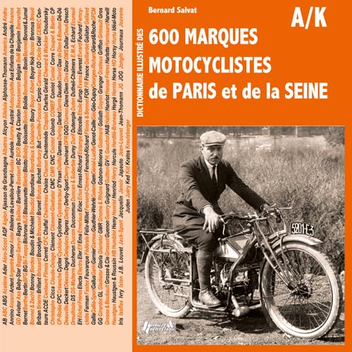 9782352502562: Dictionnaire illustre des 600 Marques Motocyclistes de Paris et de la Seine: Ab a Kreutzberger: Tome 1 : AB  Kreutzberger