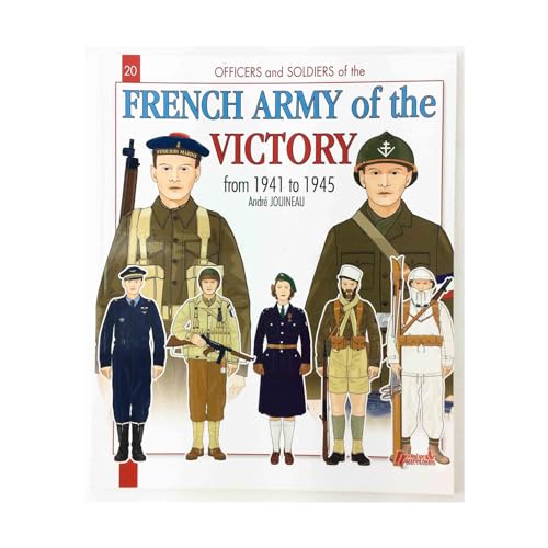 Beispielbild fr The French Army of the Victory: from 1941 to 1945 (Officers and Soldiers of) zum Verkauf von Gallix