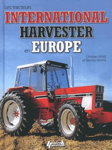 9782352502722: Les Tractuers International Harvester en Europe (French Edition)