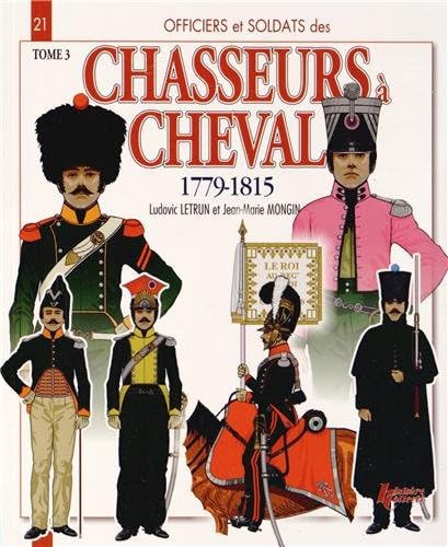 Beispielbild fr Chasseurs  cheval 1810-1815 tome 3 zum Verkauf von Librairie Th  la page