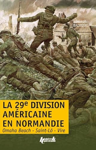 Beispielbild fr La 29e Division Americaine en Normandie (French Edition) zum Verkauf von Gallix