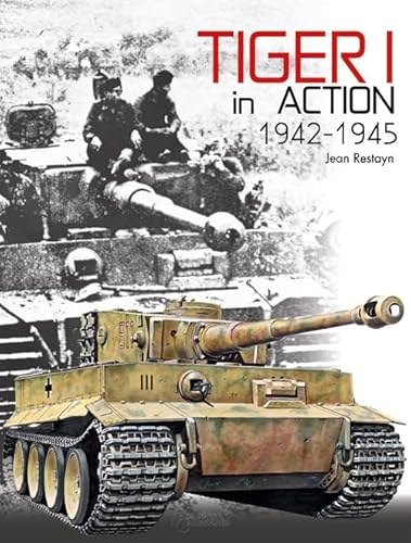 Tiger I in Action: 1942-1945 (9782352502944) by Restayn, Jean