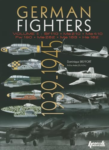 German Fighters: Volume 2 - Bf110 - Me210 - Me410 - Fw190 - Me262 - Me183 - He162 (9782352503347) by Breffort, Dominique