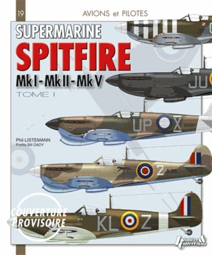 9782352503422: Supermarine Spitfire: Tome 1, Mk I - Mk II - Mk V