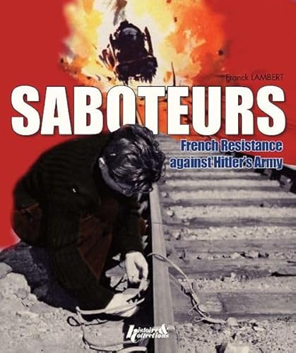 Imagen de archivo de Free French Saboteurs: French Resistance Against Hitler's Army a la venta por Revaluation Books