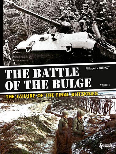 Beispielbild fr The Battle of the Bulge. Volume 1: The Failure of the Final Blitzkrieg zum Verkauf von HPB-Red