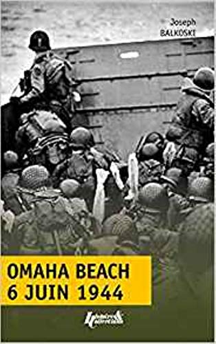 Beispielbild fr Omaha Beach, Jour J : 6 Juin 1944 : Le Dbarquement En Normandie zum Verkauf von RECYCLIVRE