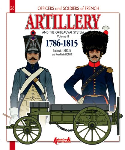 9782352503965: ARTILLERIE - GRIBEAUVAL 1786-1815 T2(GB)