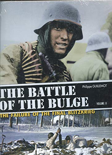 

The Battle of the Bulge. Volume 2: The North Point. The Assault of the 6th Panzer Army: The Failure of the Final Blitzkrieg
