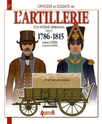 9782352504313: L'ARTILLERIE ET LE SYSTEME GRIBEAUVAL - T.3